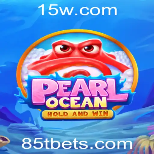 Descubra o Fascinante Mundo de PearlOcean e o Desafio 85T